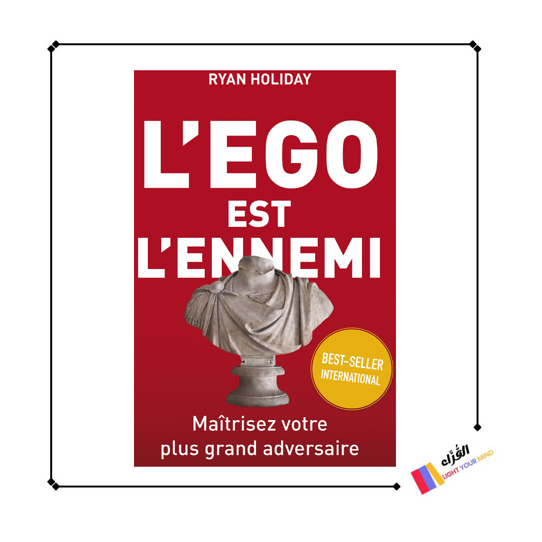 L'ego est l'ennemi: Maîtrisez votre plus grand adversaire