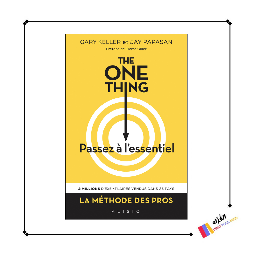 The one thing: Passez à l'essentiel
