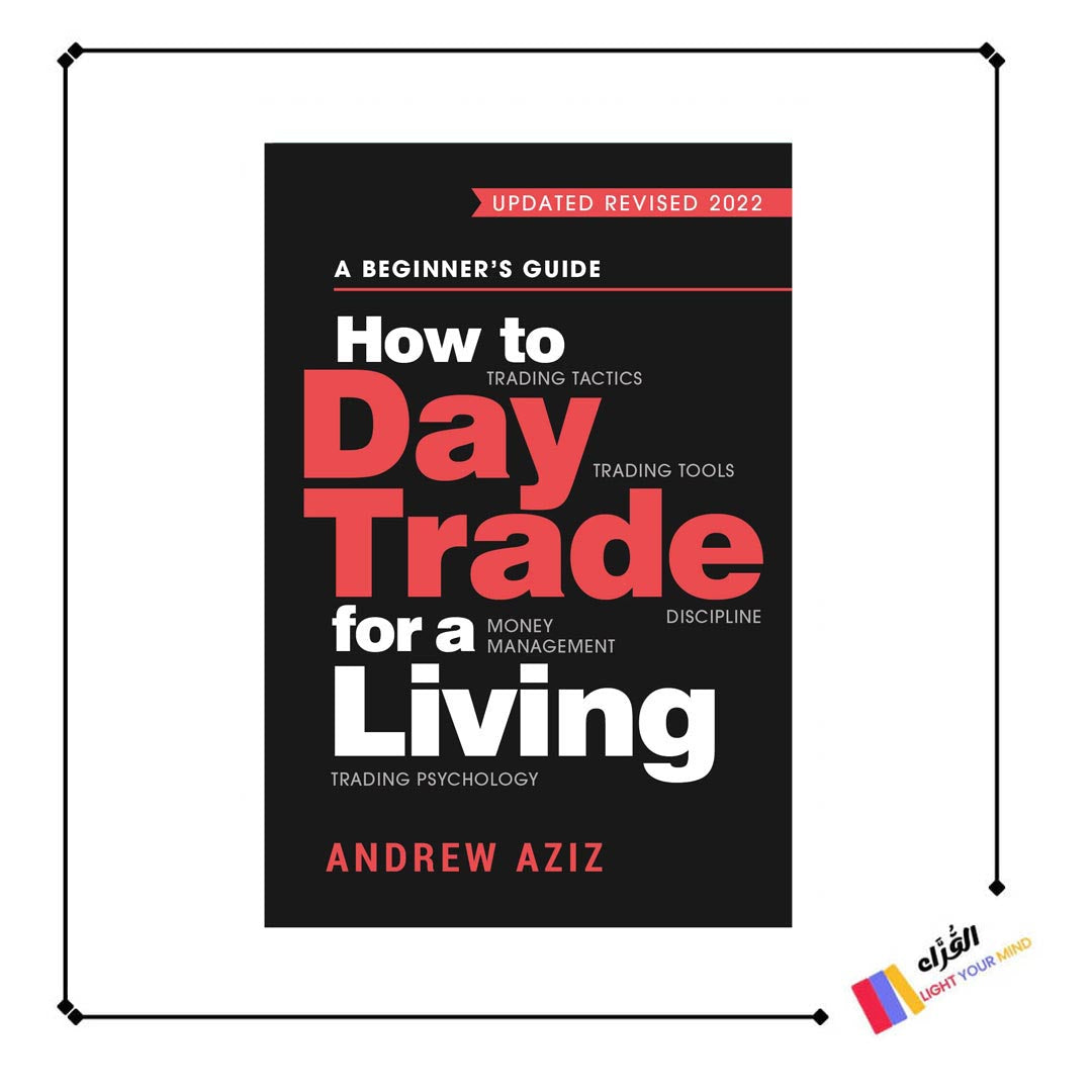 How to Day Trade for a Living By Andrew Aziz