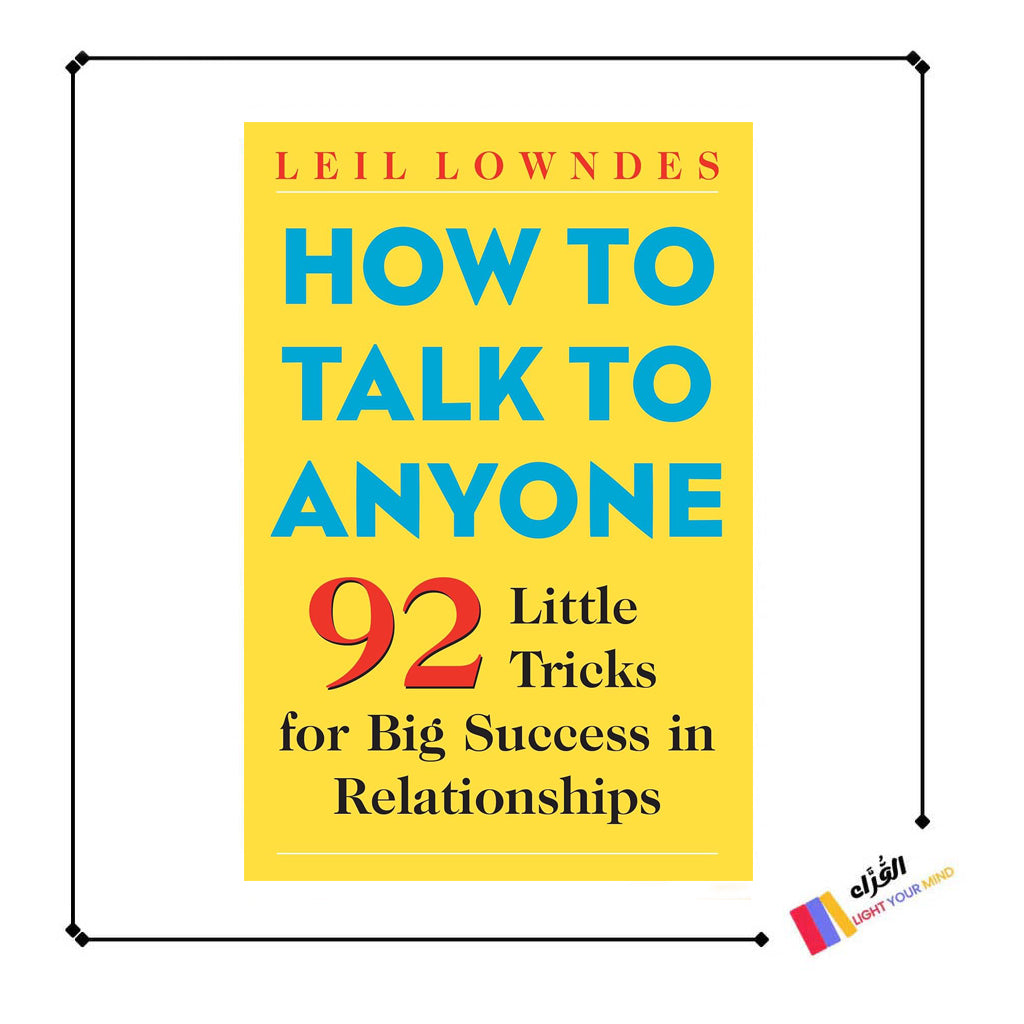 How to Talk to Anyone: 92 Little Tricks for Big Success in Relationships
