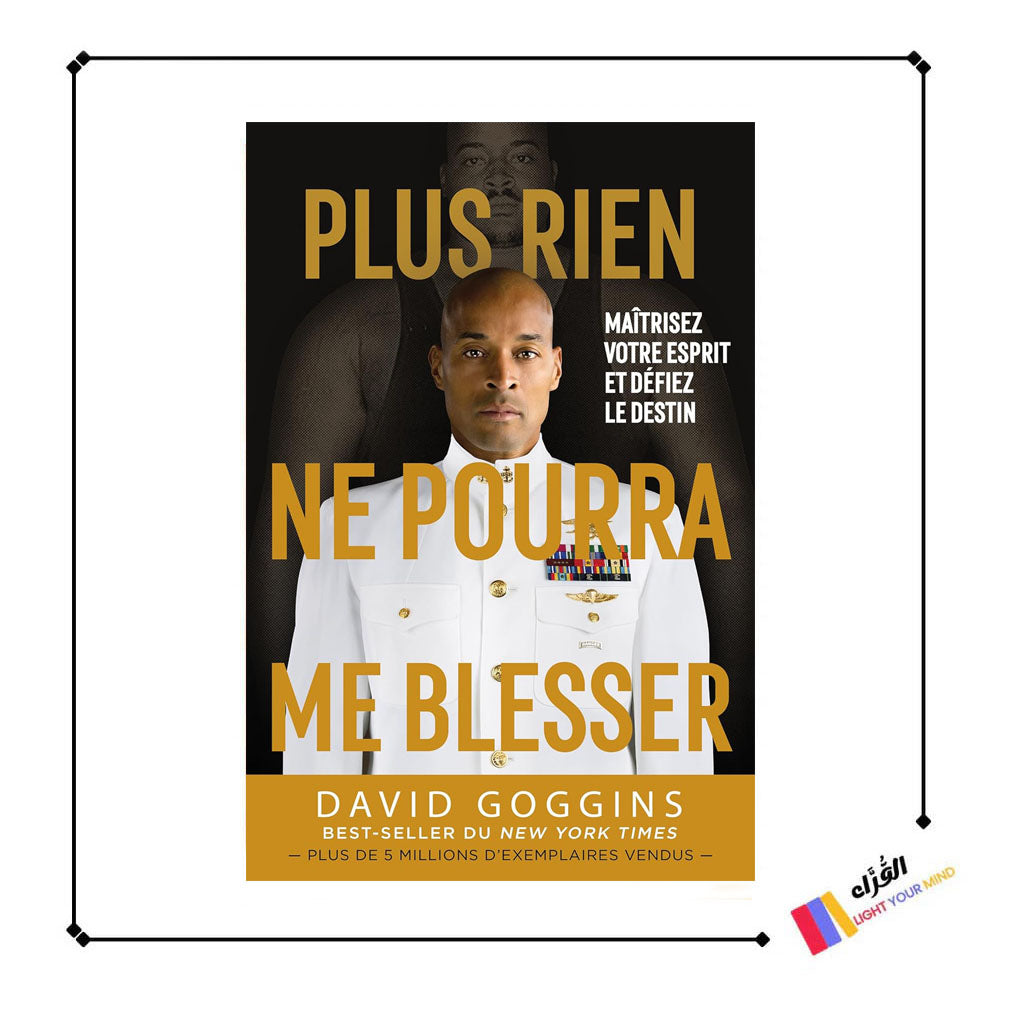 Plus rien ne pourra me blesser: Maîtrisez votre esprit et défiez le destin