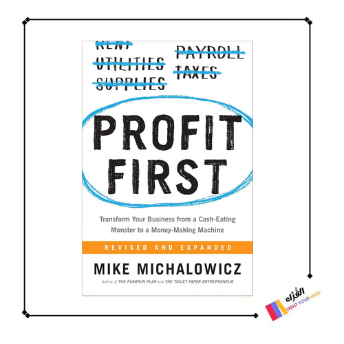 Profit First: Transform Your Business from a Cash-Eating Monster to a Money-Making Machine (Entrepreneurship Simplified)