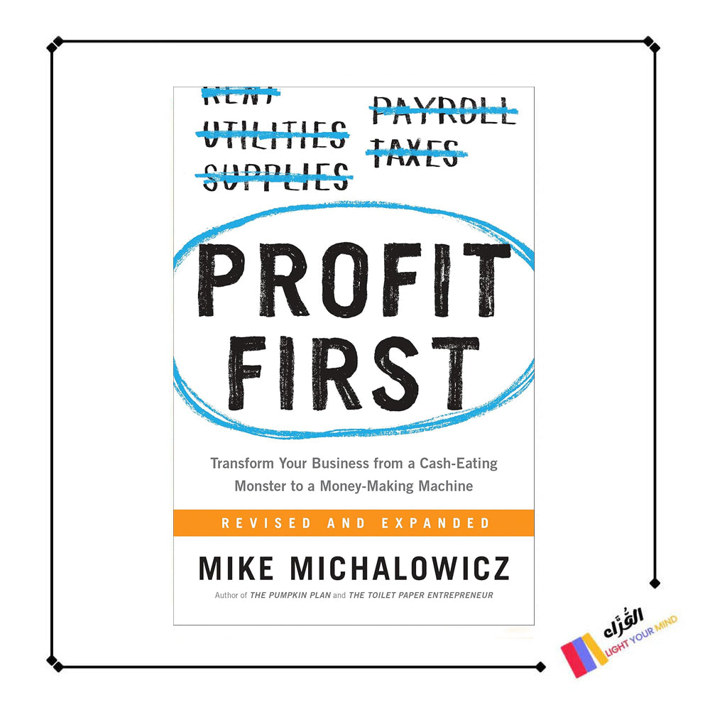 Profit First: Transform Your Business from a Cash-Eating Monster to a Money-Making Machine (Entrepreneurship Simplified)