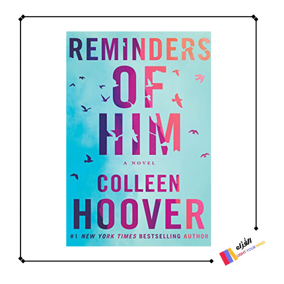 Reminders of Him: A Novel By Colleen Hoover