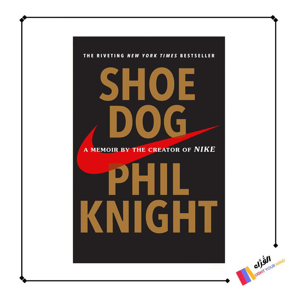 Shoe Dog: A Memoir by the Creator of Nike