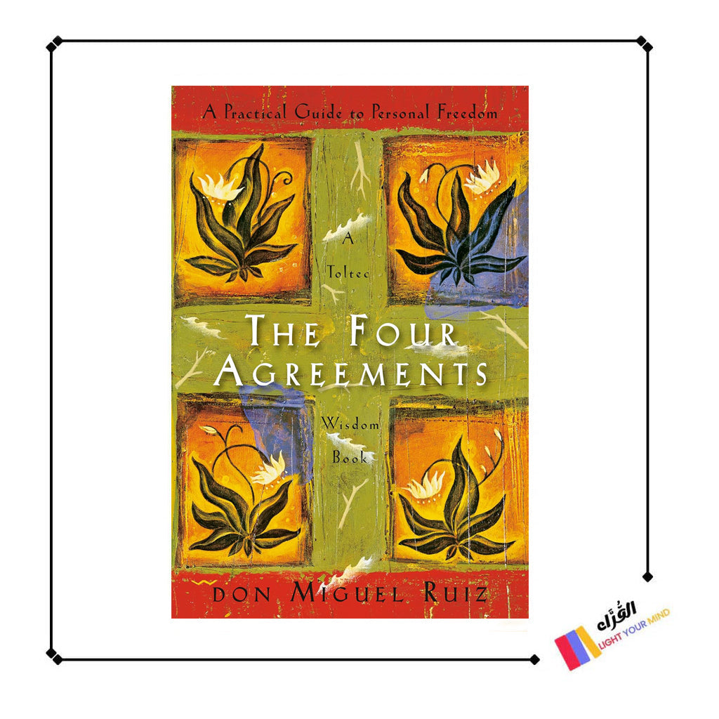 The Four Agreements: A Practical Guide to Personal Freedom (A Toltec Wisdom Book)