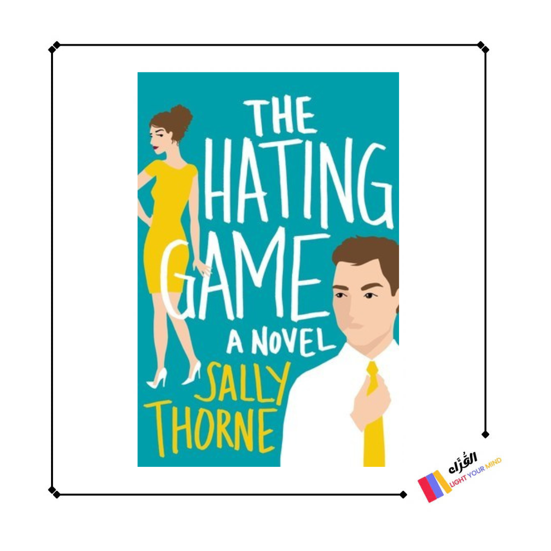 The Hating Game: A Novel By Sally Thorne
