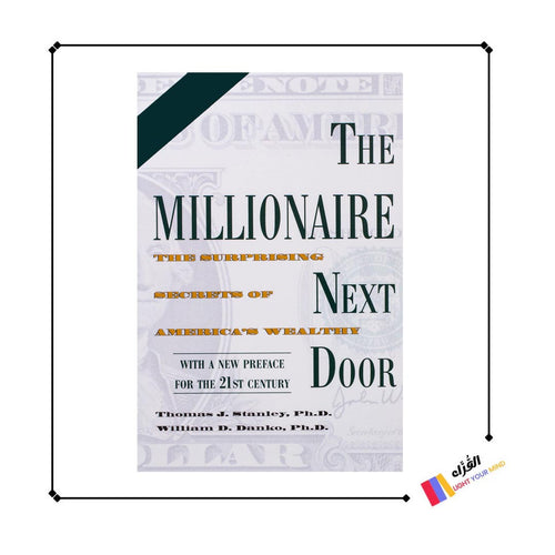 The Millionaire Next Door: The Surprising Secrets of America's Wealthy By Thomas J. Stanley