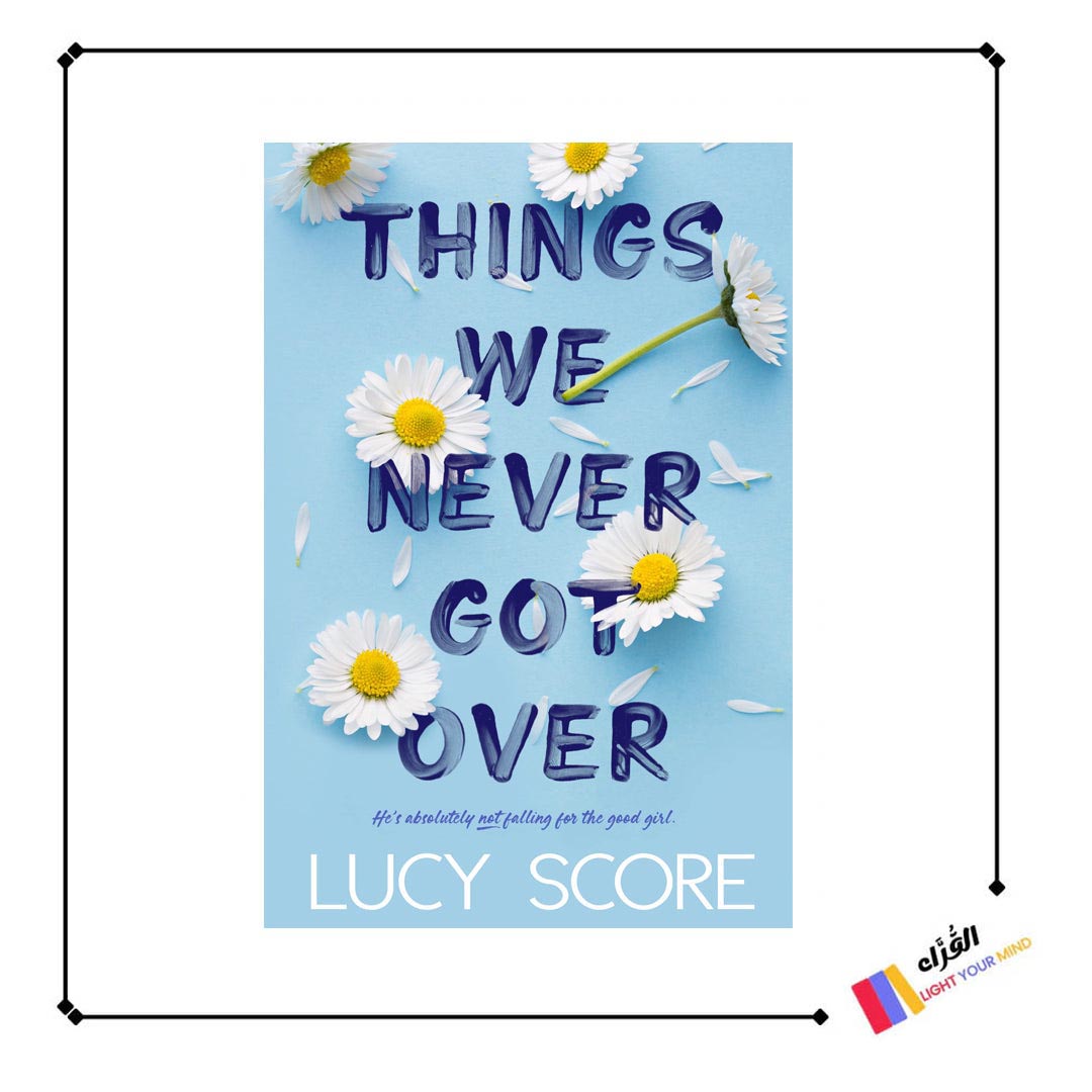 Things We Never Got Over By Lucy Score