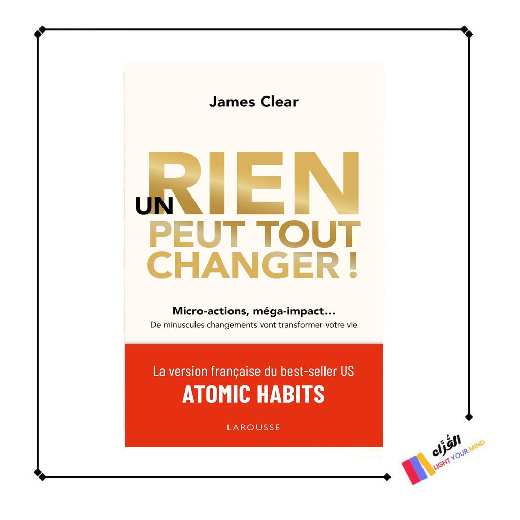 Un rien peut tout changer: De minuscules changements vont transformer votre vie