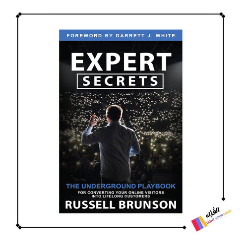 Expert Secrets: The Underground Playbook for Converting Your Online Visitors into Lifelong Customers