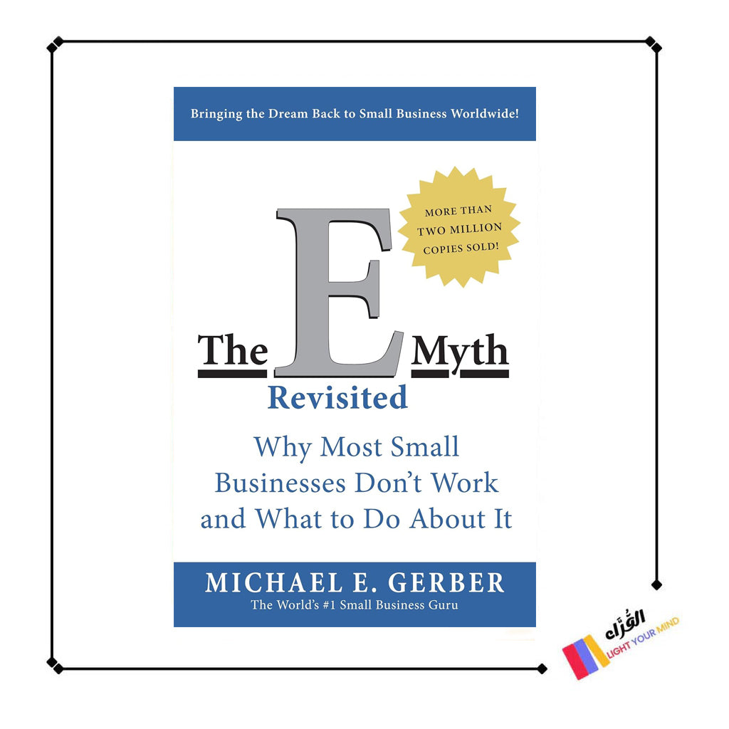 The E-Myth Revisited: Why Most Small Businesses Don't Work and What to Do About It