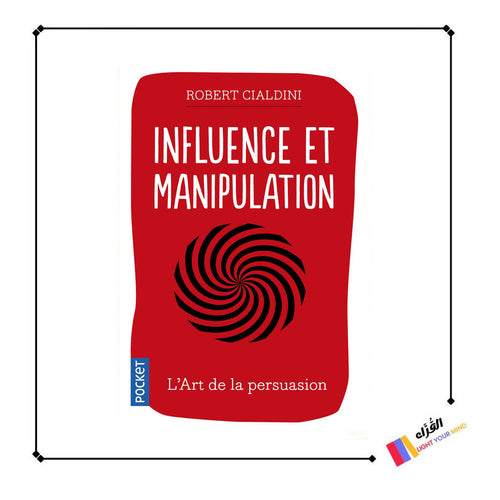 Influence et manipulation - L'Art de la persuasion