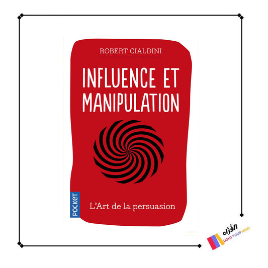 Influence et manipulation - L'Art de la persuasion