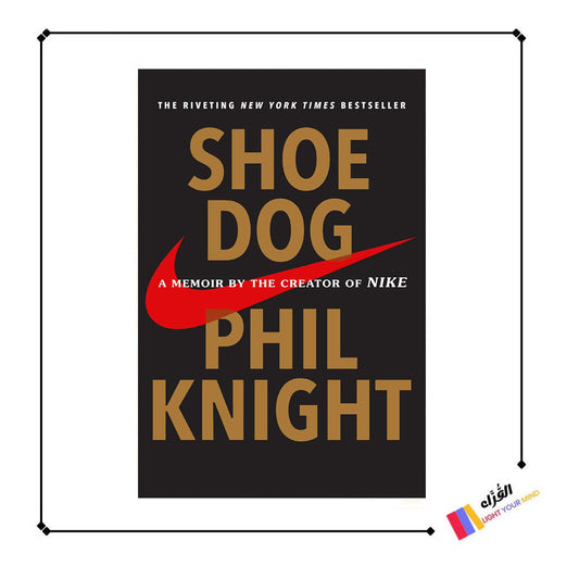 Shoe Dog: A Memoir by the Creator of Nike