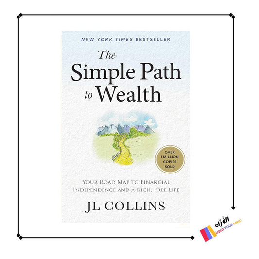 The Simple Path to Wealth: Your Road Map to Financial Independence and a Rich, Free Life